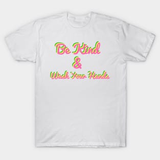 Be Kind Wash And Your Hans T-Shirt